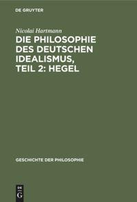 Vorderes Coverbild Die Philosophie des deutschen Idealismus, Teil 2: Hegel