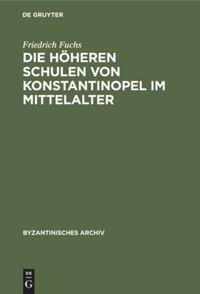 Vorderes Coverbild Die höheren Schulen von Konstantinopel im Mittelalter