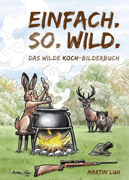 Vorderes Coverbild Einfach. So. Wild.