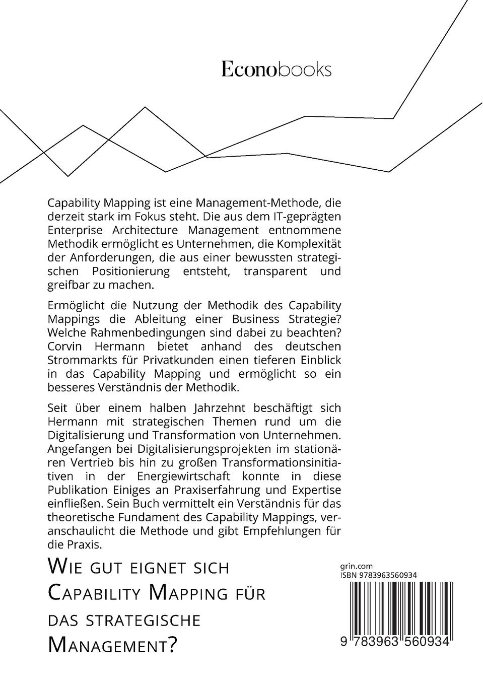 Rückseitencover Wie gut eignet sich Capability Mapping für das strategische Management? Theoretisches Fundament sowie Veranschaulichung anhand des deutschen Energiemarkts