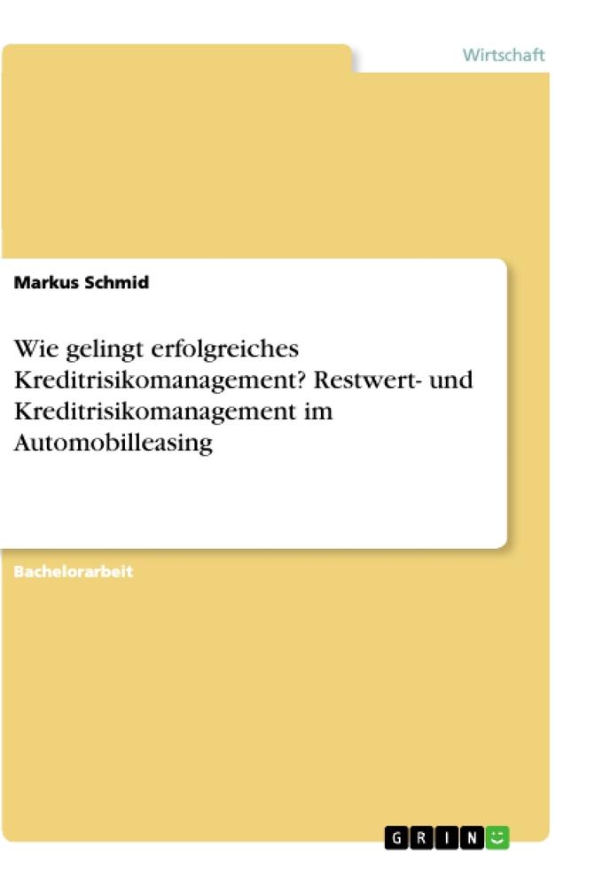 Vorderes Coverbild Wie gelingt erfolgreiches Kreditrisikomanagement? Restwert- und Kreditrisikomanagement im Automobilleasing