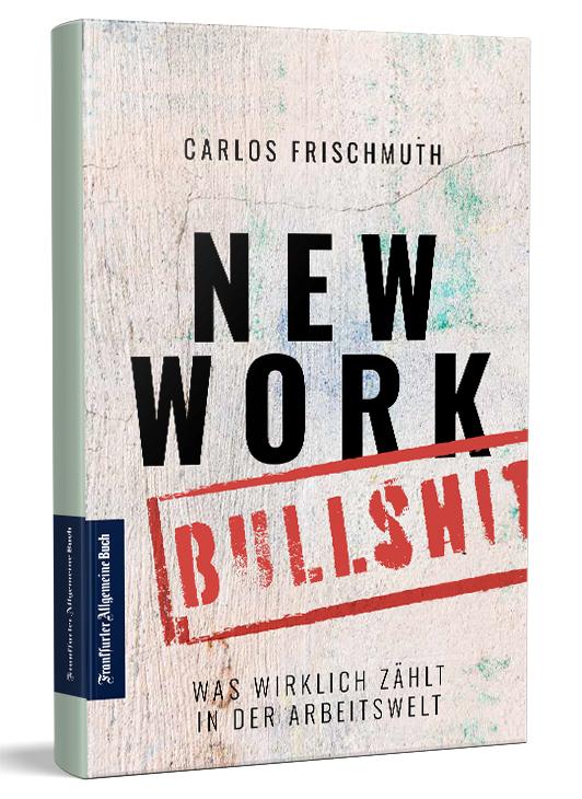 Vorderes Coverbild New Work Bullshit: Was wirklich zählt in der Arbeitswelt