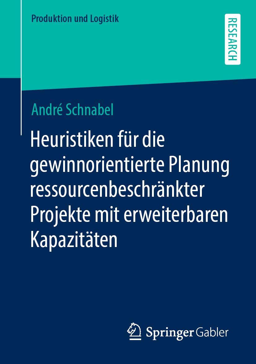 Vorderes Coverbild Heuristiken für die gewinnorientierte Planung ressourcenbeschränkter Projekte mit erweiterbaren Kapazitäten