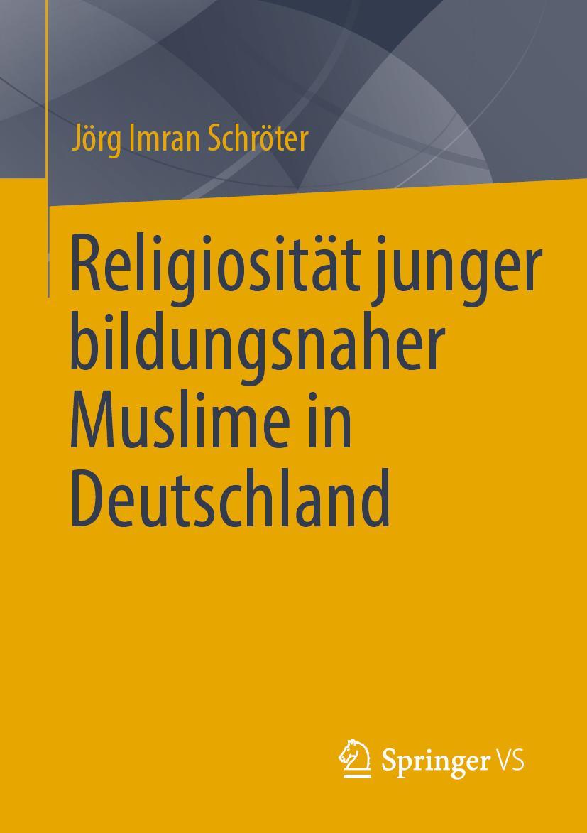 Vorderes Coverbild Religiosität junger bildungsnaher Muslime in Deutschland