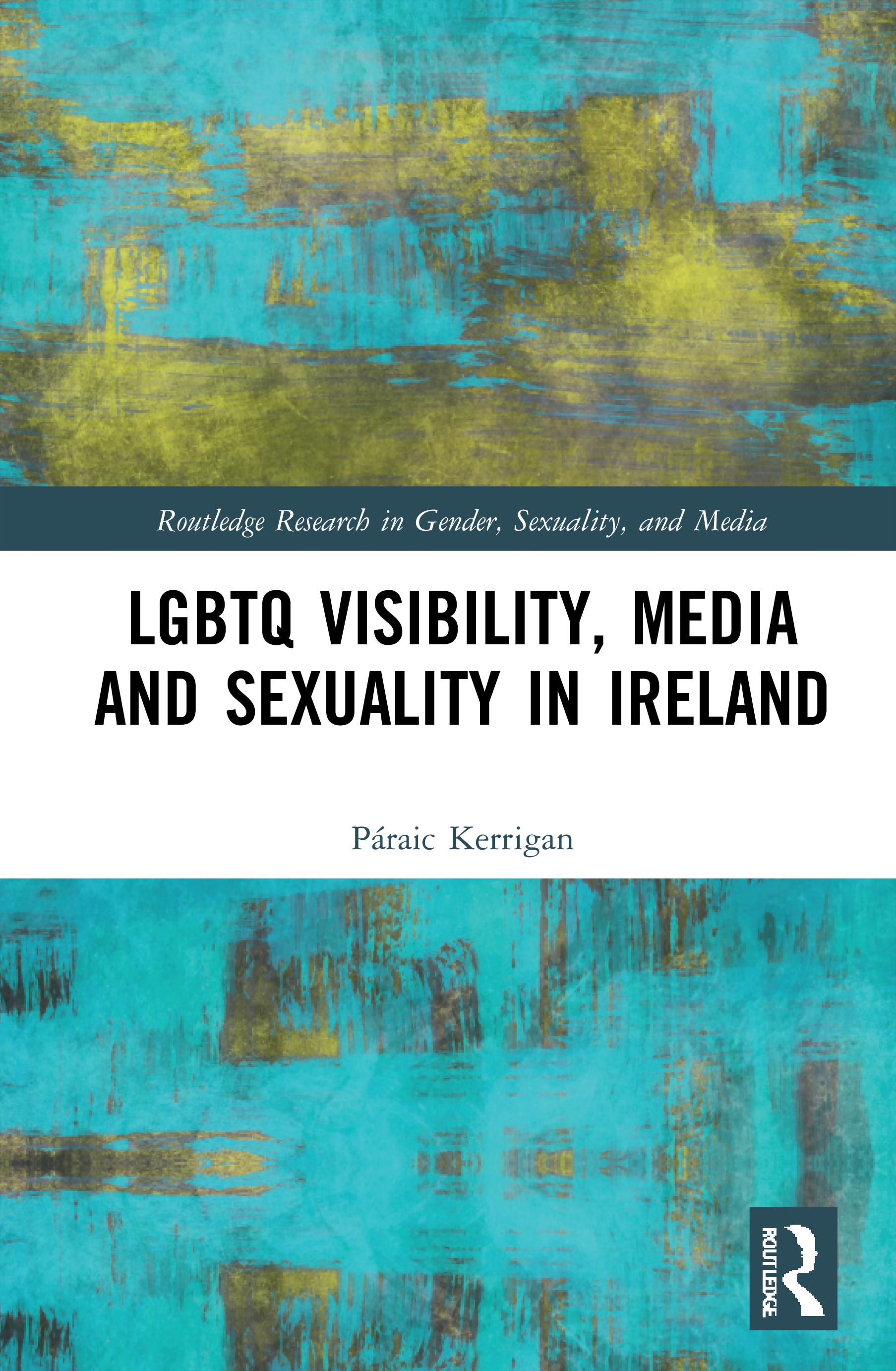 Vorderes Coverbild LGBTQ Visibility, Media and Sexuality in Ireland