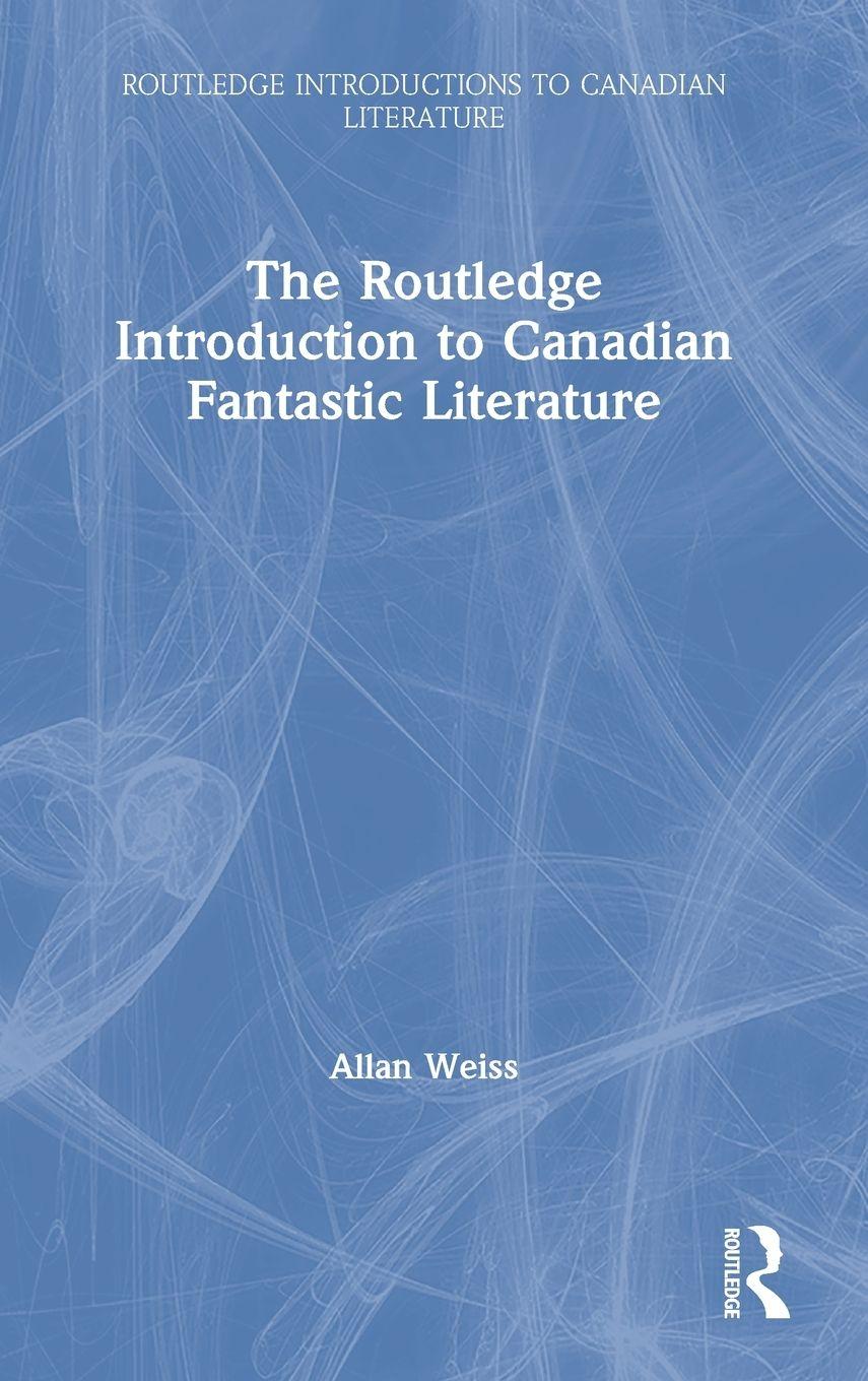 Vorderes Coverbild The Routledge Introduction to Canadian Fantastic Literature