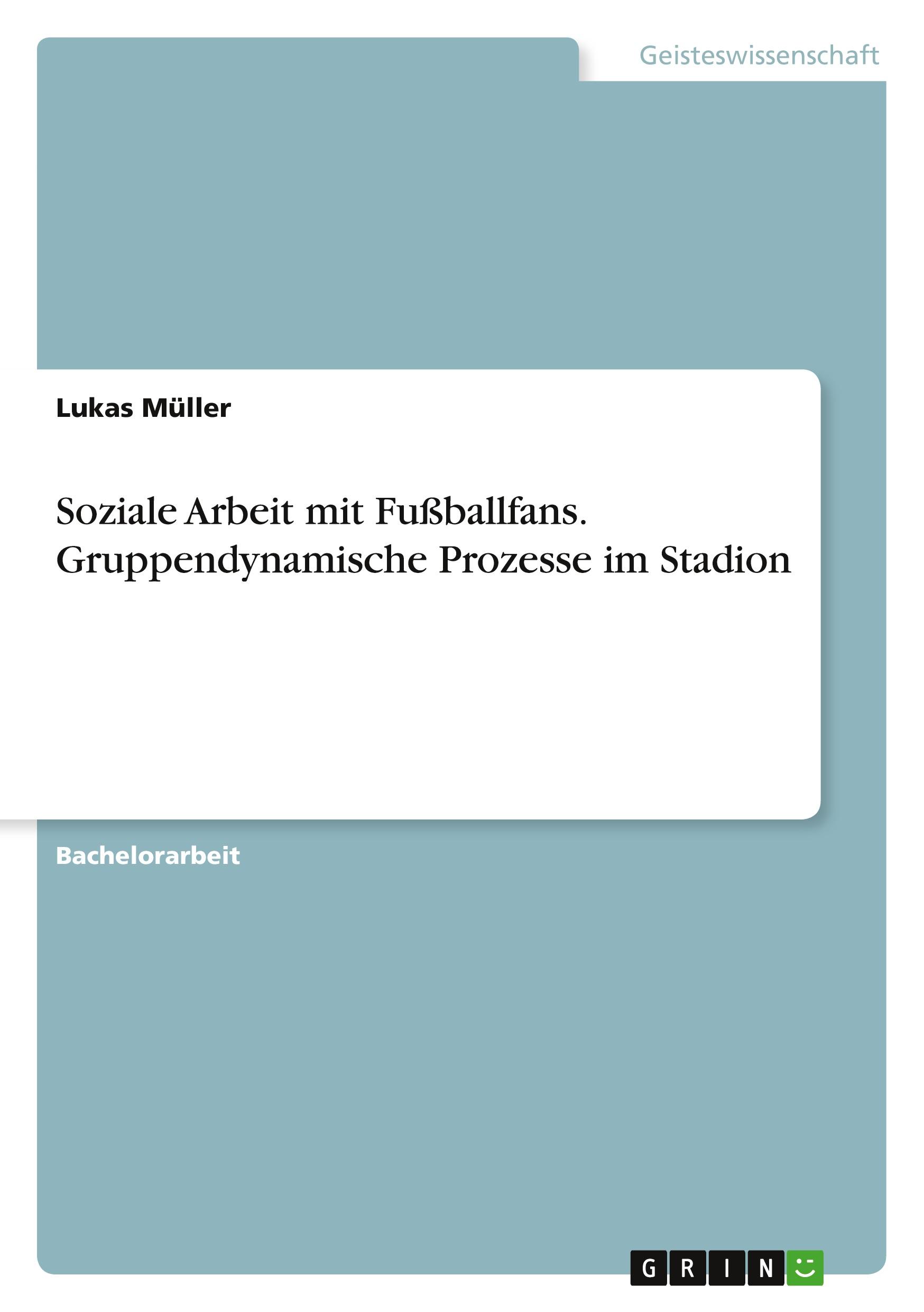 Vorderes Coverbild Soziale Arbeit mit Fußballfans. Gruppendynamische Prozesse im Stadion