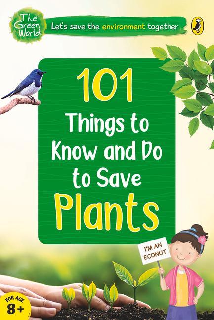 Vorderes Coverbild 101 Things to Know and Do to Save Plants (the Green World)