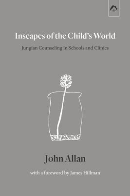 Vorderes Coverbild Inscapes of the Child's World: Jungian Counseling in Schools and Clinics