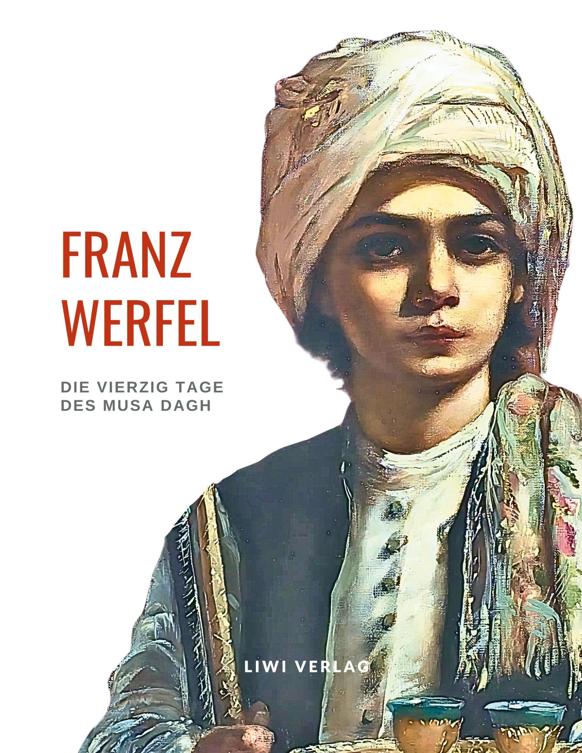 Vorderes Coverbild Franz Werfel: Die vierzig Tage des Musa Dagh. Vollständige Neuausgabe.