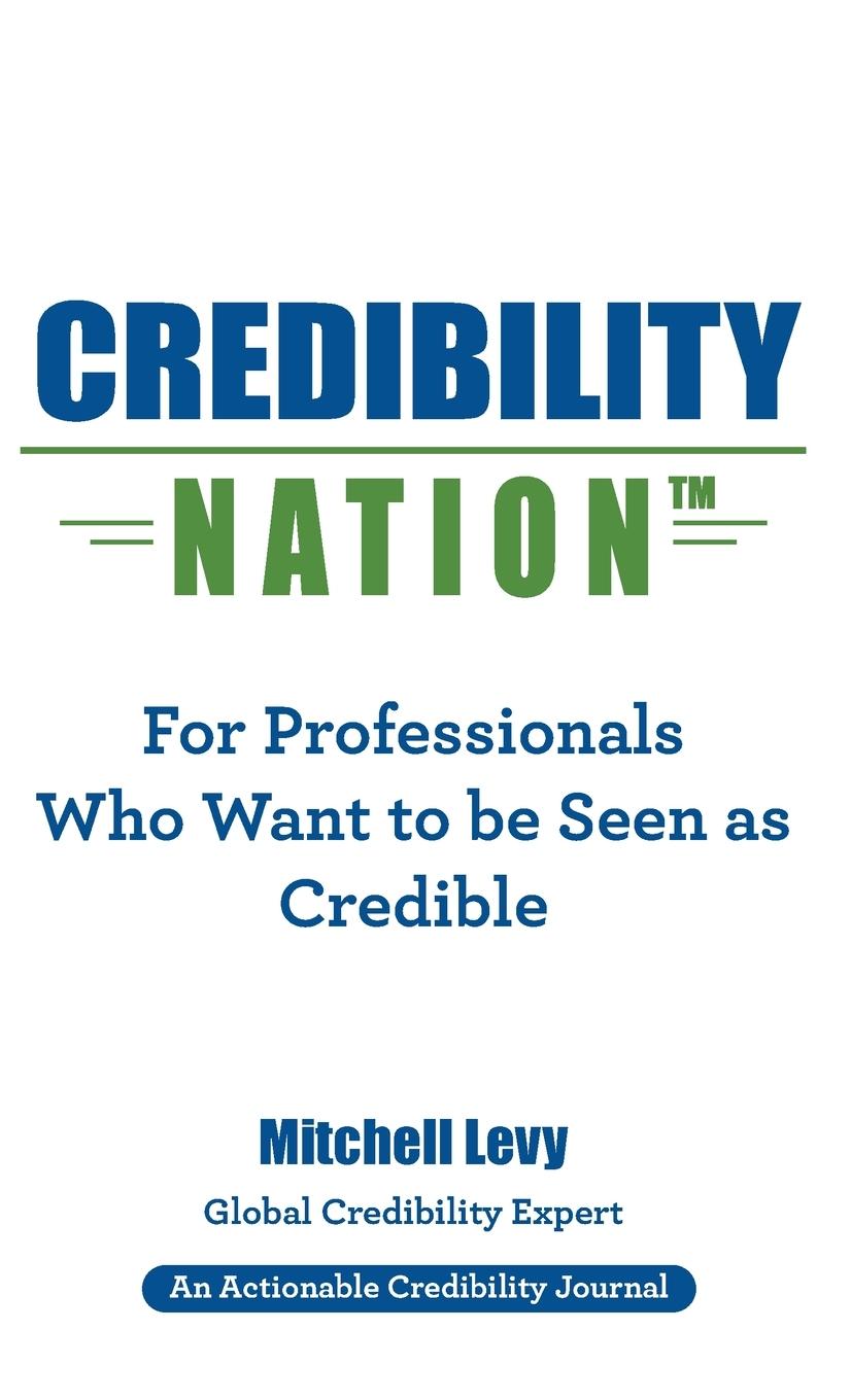 Vorderes Coverbild Credibility Nation: For Professionals Who Want to Be Seen as Credible