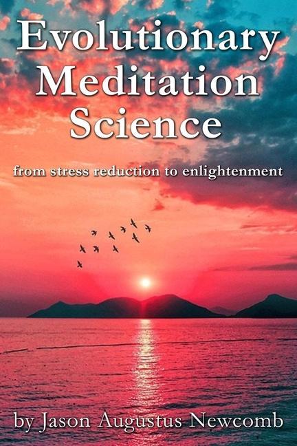 Vorderes Coverbild Evolutionary Meditation Science: from stress reduction to enlightenment