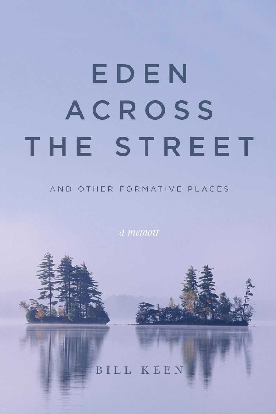 Vorderes Coverbild Eden Across the Street and Other Formative Places