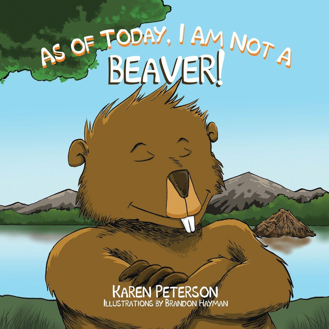 Vorderes Coverbild As of Today, I Am Not a Beaver!
