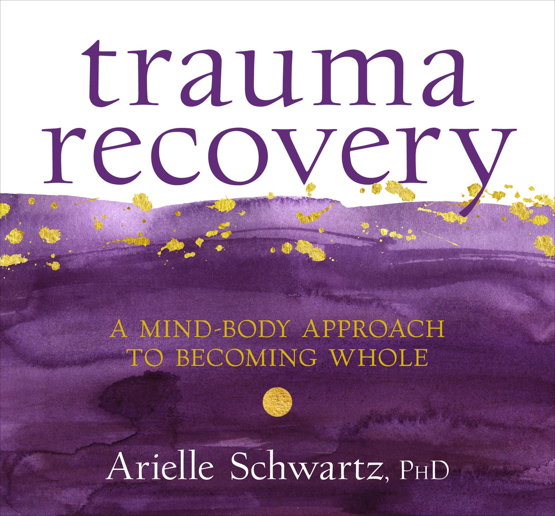 Vorderes Coverbild Trauma Recovery: A Mind-Body Approach to Becoming Whole