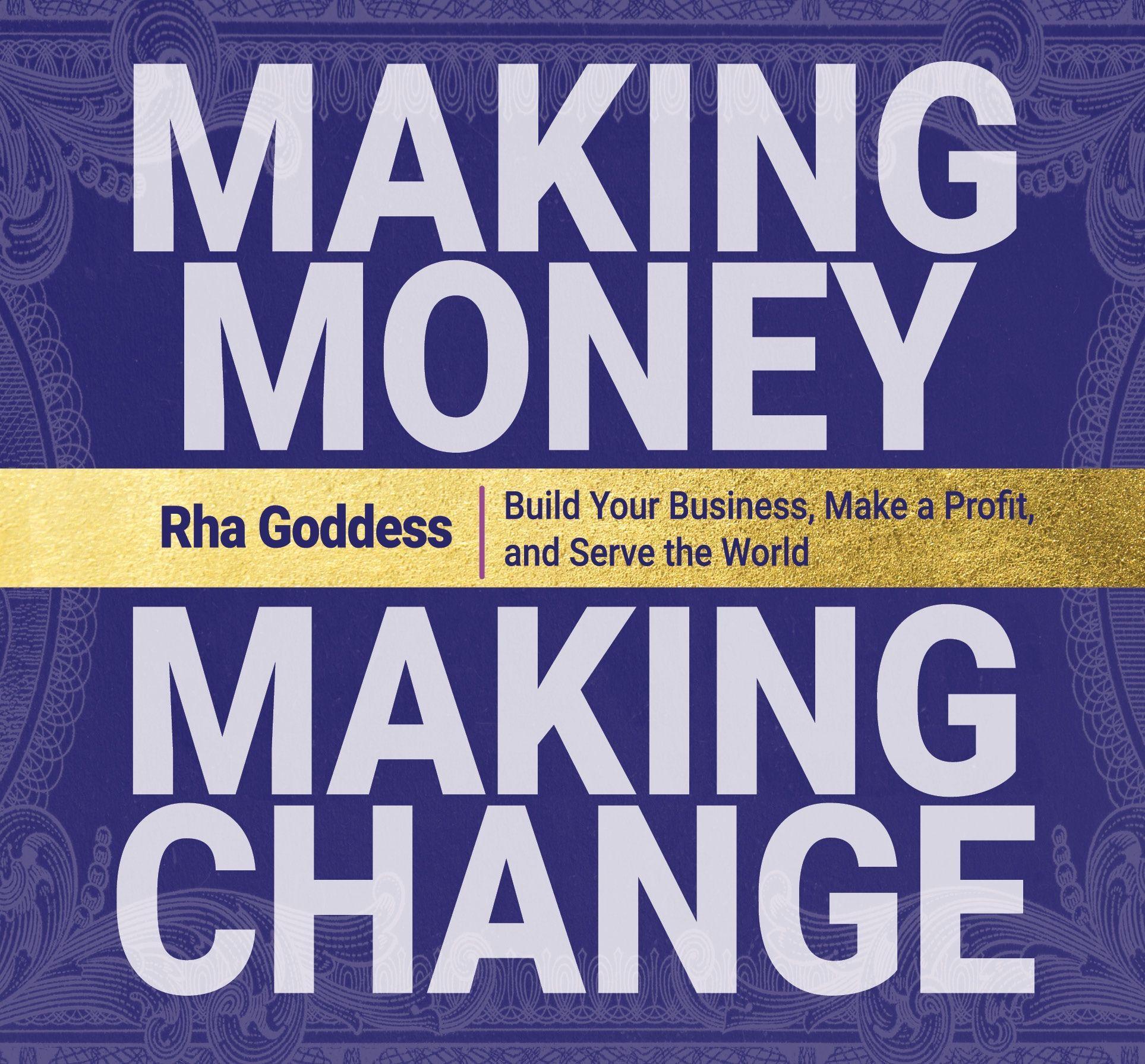 Vorderes Coverbild Making Money, Making Change: Build Your Business, Make a Profit, and Serve the World