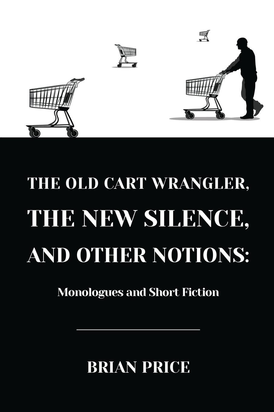 Vorderes Coverbild The Old Cart Wrangler, The New Silence, and Other Notions