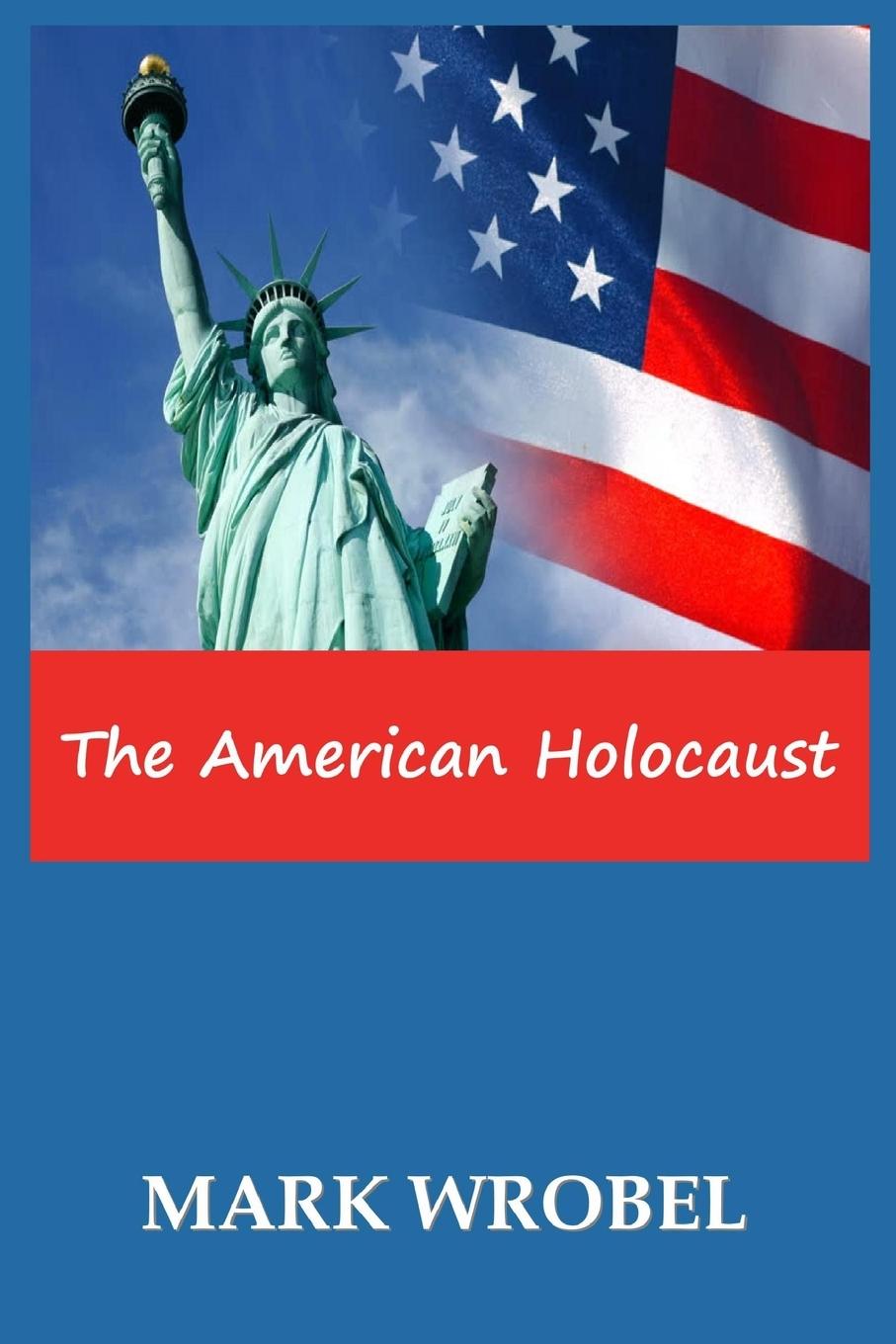 Vorderes Coverbild The American Holocaust