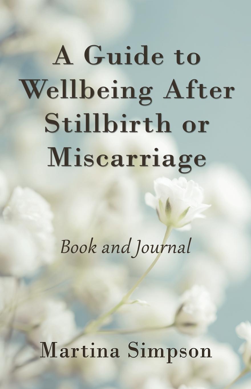 Vorderes Coverbild A Guide to Wellbeing After Stillbirth or Miscarriage
