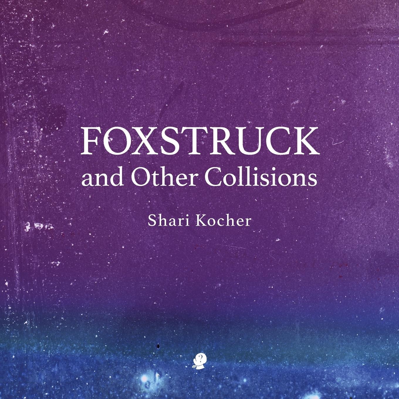 Vorderes Coverbild Foxstruck: and Other Collisions