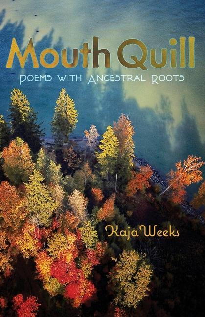 Vorderes Coverbild Mouth Quill: Poems with Ancestral Roots