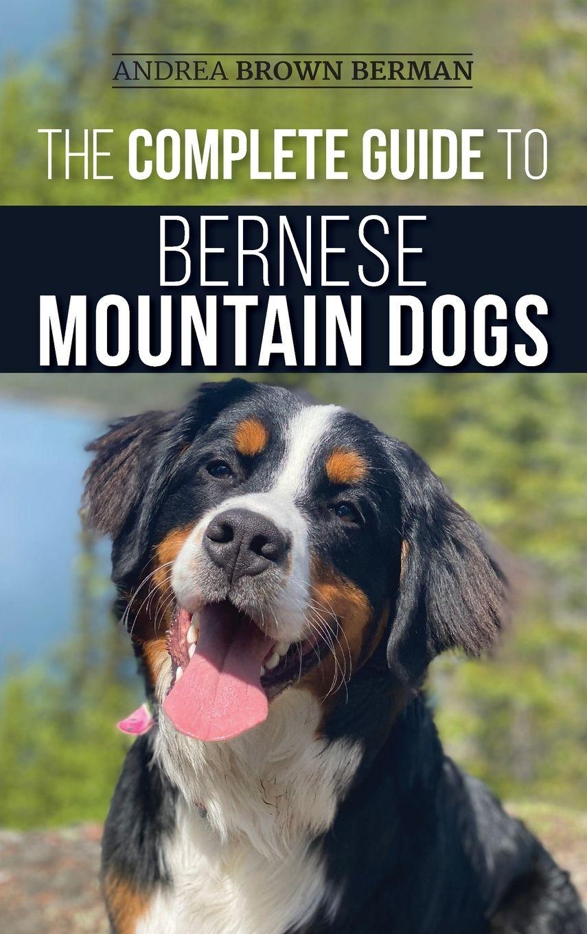 Vorderes Coverbild The Complete Guide to Bernese Mountain Dogs
