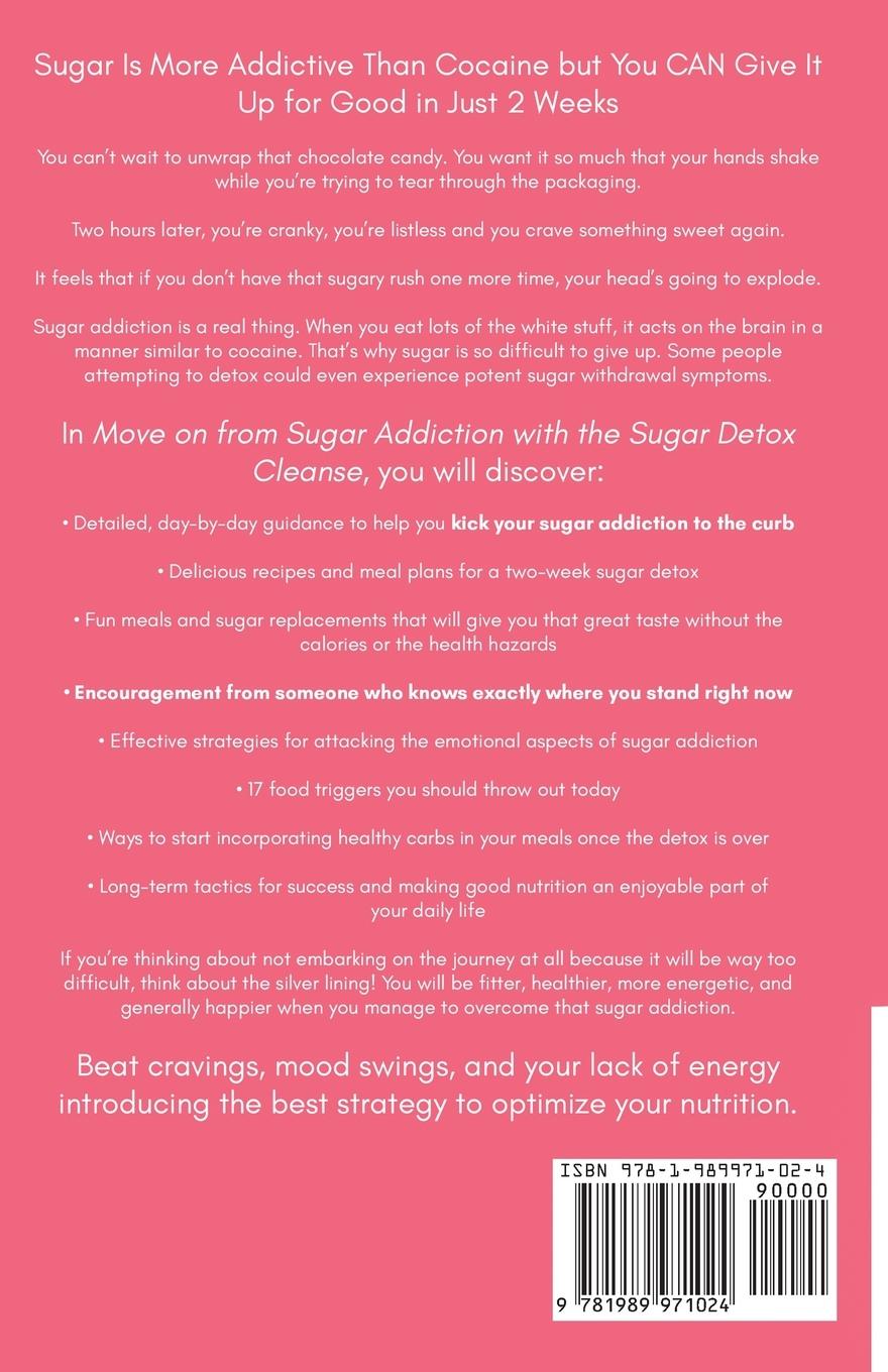 Rückseitencover Move on From Sugar Addiction With the Sugar Detox Cleanse