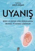Vorderes Coverbild Uyanis - Bebek ve Cocuk Uyku Sorunlarina Bilimsel ve Duyarli Cözümler