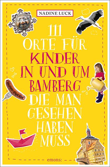 Vorderes Coverbild 111 Orte für Kinder in und um Bamberg, die man gesehen haben  muss