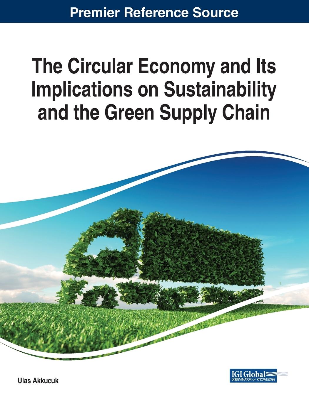 Vorderes Coverbild The Circular Economy and Its Implications on Sustainability and the Green Supply Chain