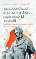 Vorderes Coverbild Hayat Cözülecek Bir Problem Degil, Yasanacak Bir Hakikattir - Soren Kierkegaard