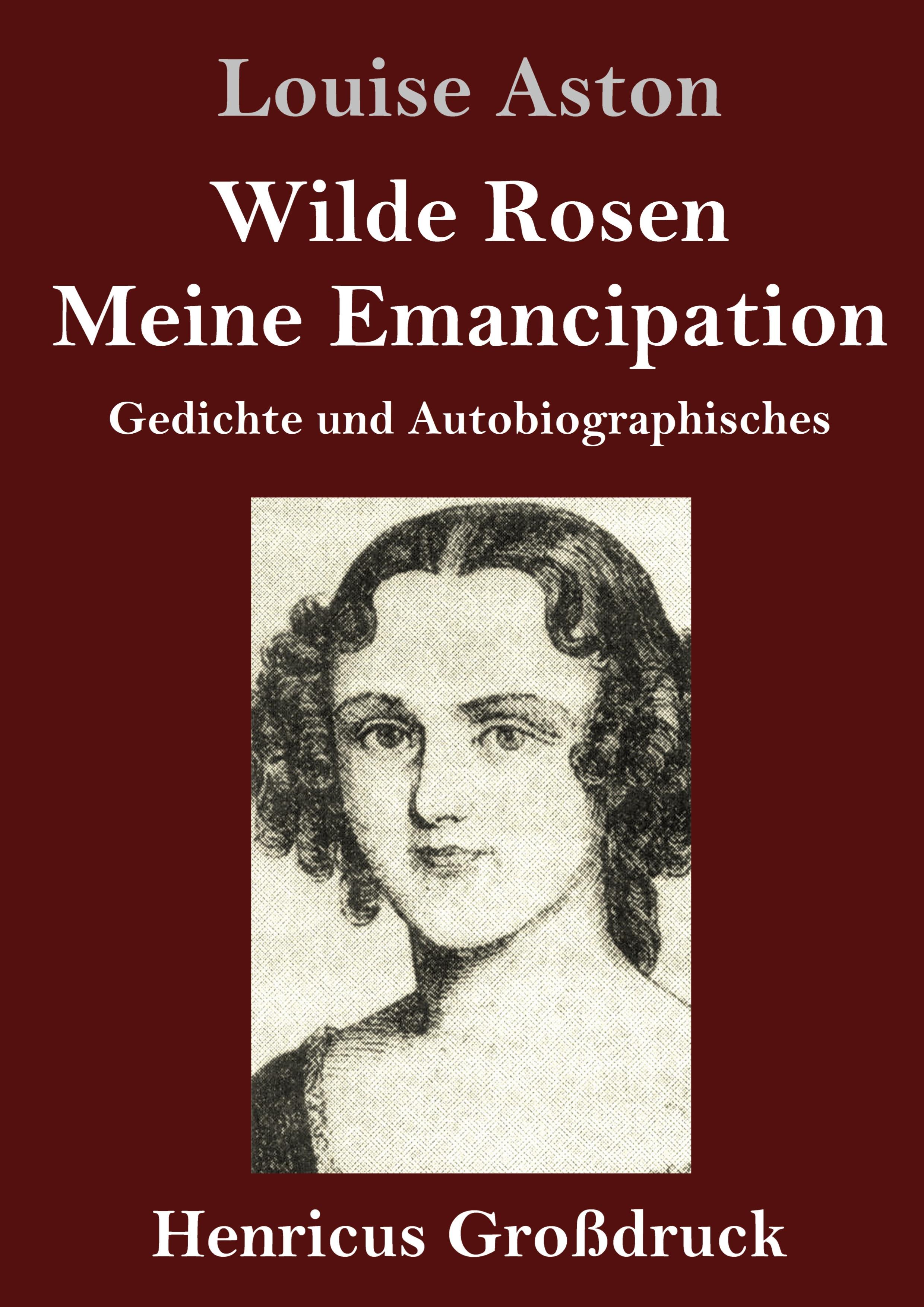 Vorderes Coverbild Wilde Rosen / Freischärler-Reminiscenzen / Meine Emancipation (Großdruck)