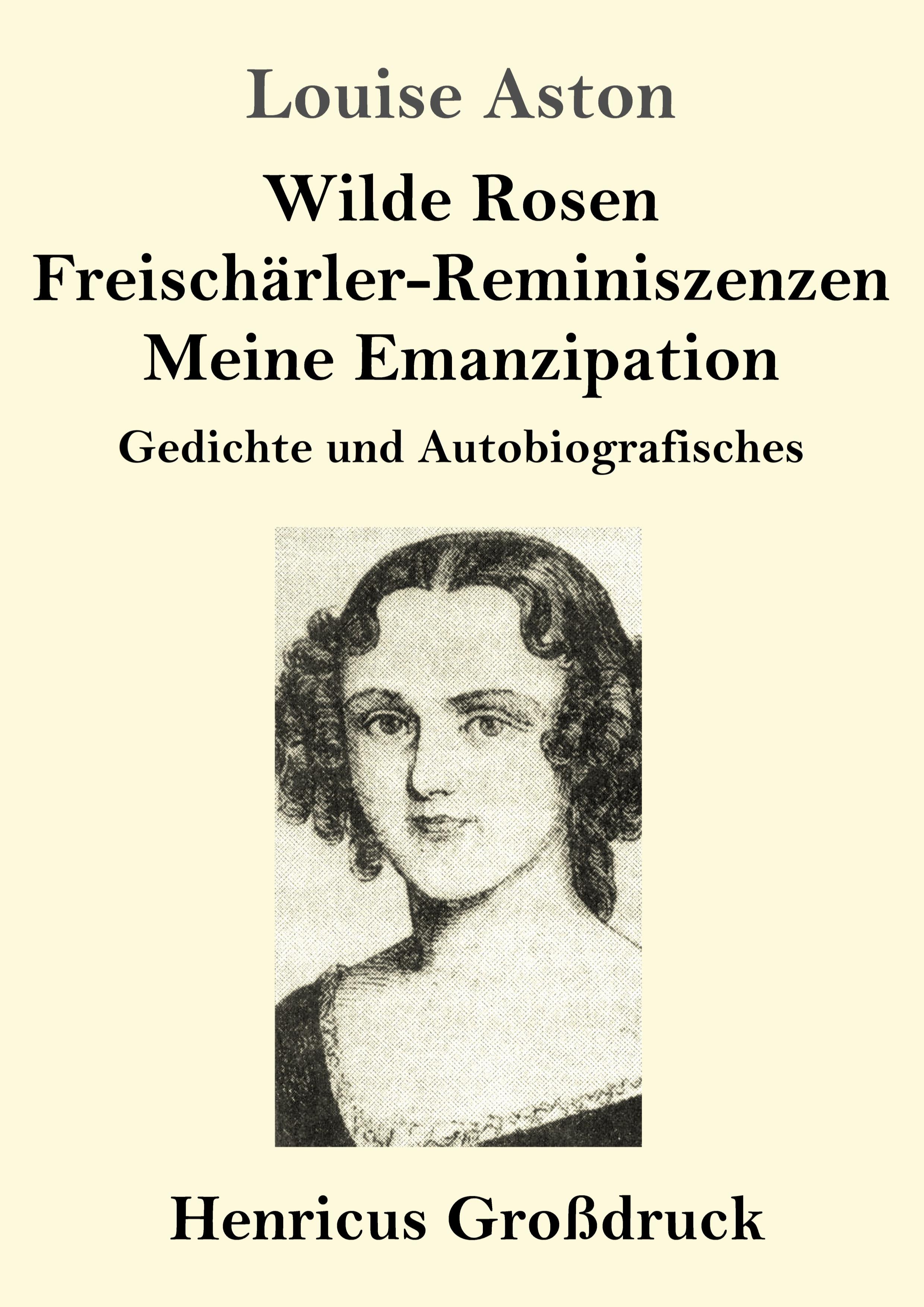 Vorderes Coverbild Wilde Rosen / Freischärler-Reminiszenzen / Meine Emanzipation (Großdruck)
