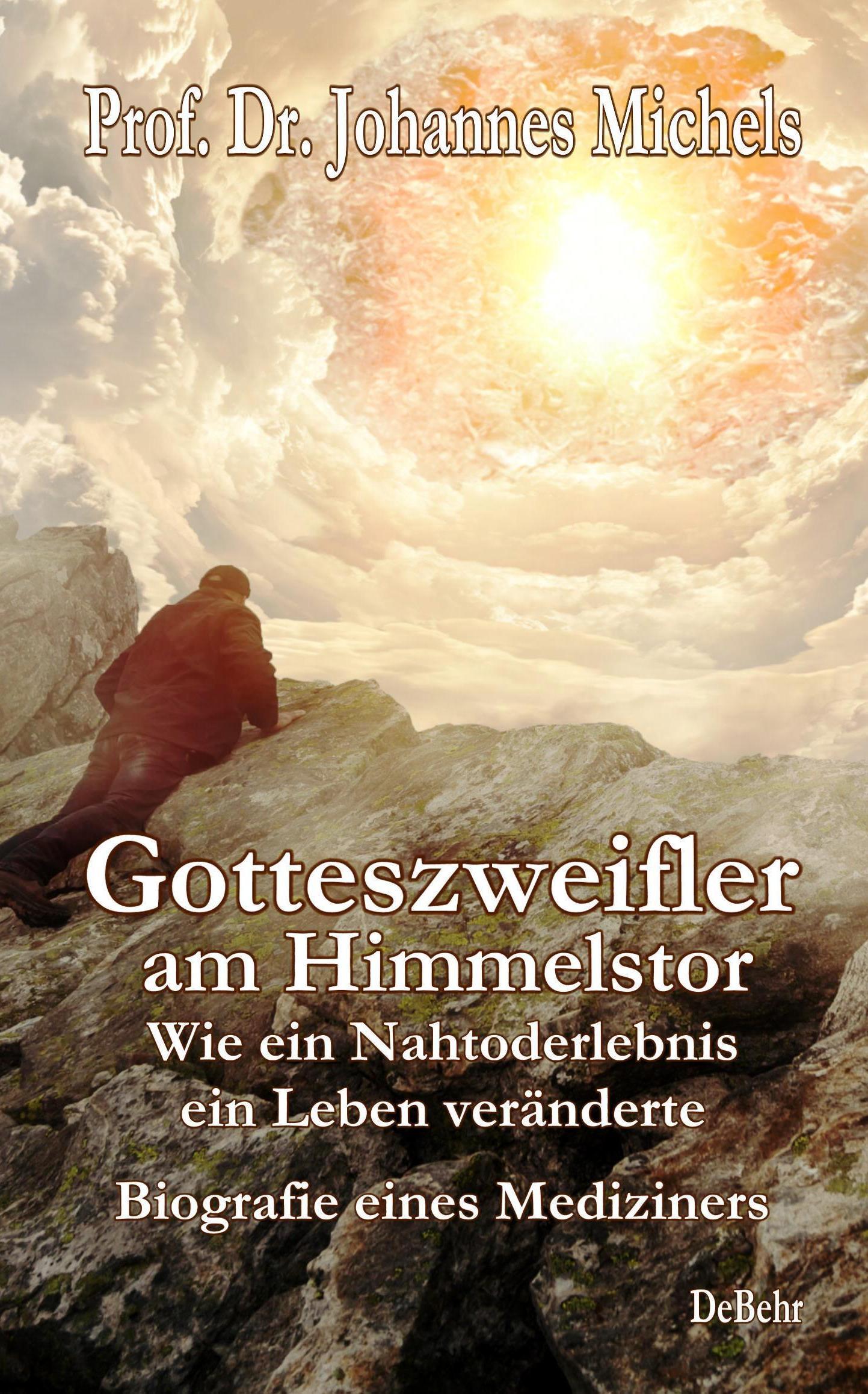 Vorderes Coverbild Gotteszweifler am Himmelstor - Wie ein Nahtoderlebnis ein Leben veränderte - Biografie eines Mediziners