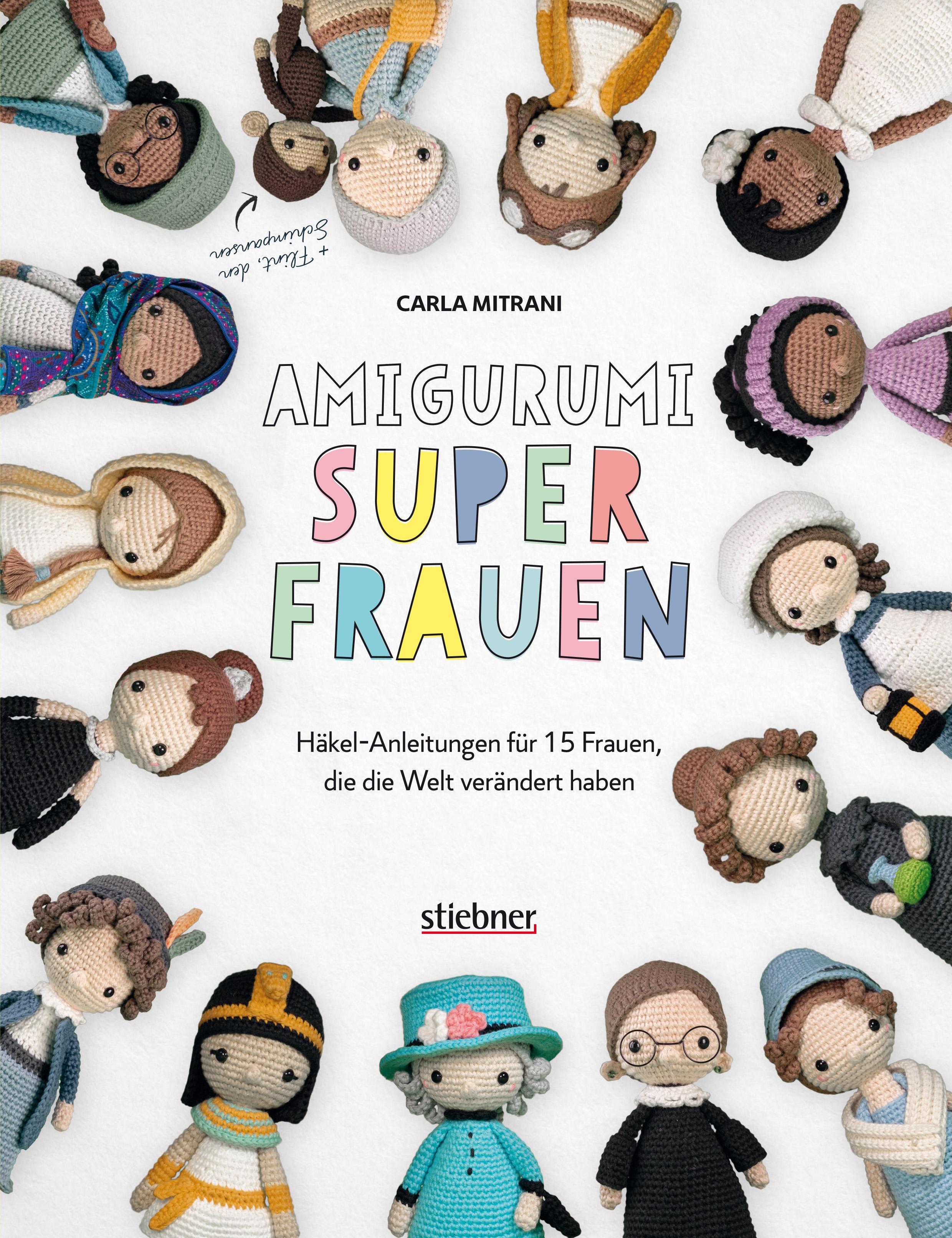 Vorderes Coverbild Amigurumi Superfrauen. Häkel-Anleitungen für 15 Frauen, die die Welt verändert haben