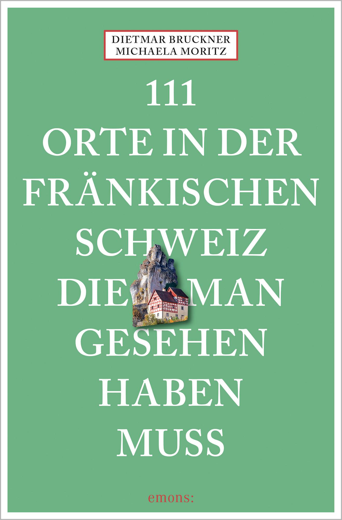 Vorderes Coverbild 111 Orte in der Fränkischen Schweiz, die man gesehen haben muss