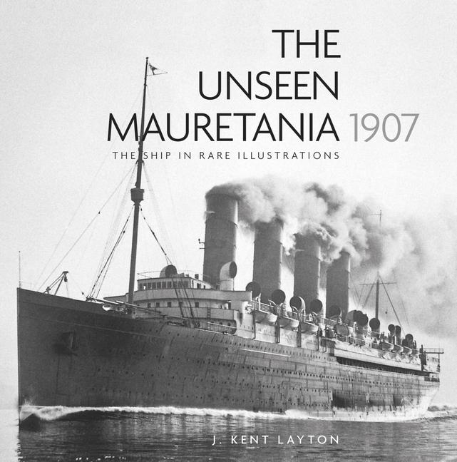 Vorderes Coverbild The Unseen Mauretania 1907