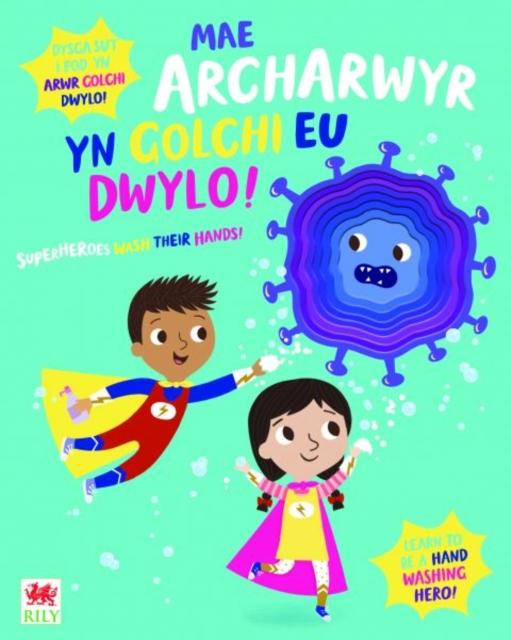 Vorderes Coverbild Mae Archarwyr yn Golchi eu Dwylo! / Superheroes Wash Their Hands!