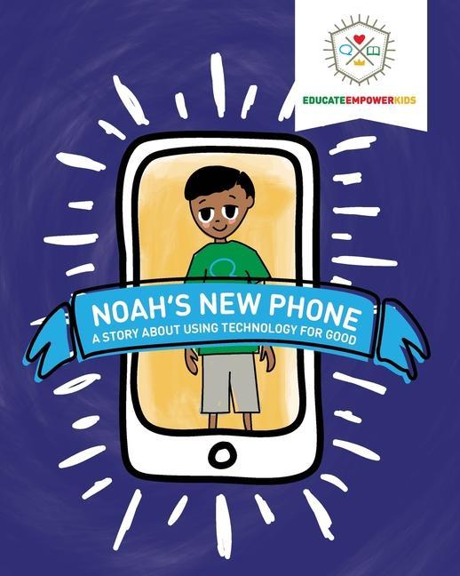 Vorderes Coverbild Noah's New Phone: A Story About Using Technology for Good