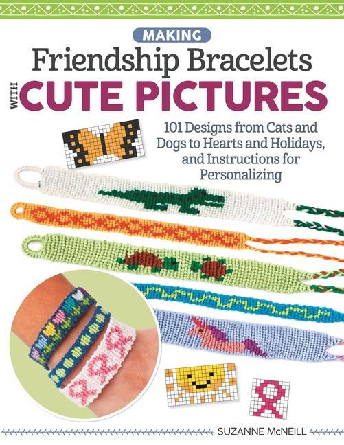 Vorderes Coverbild Making Friendship Bracelets with Cute Pictures