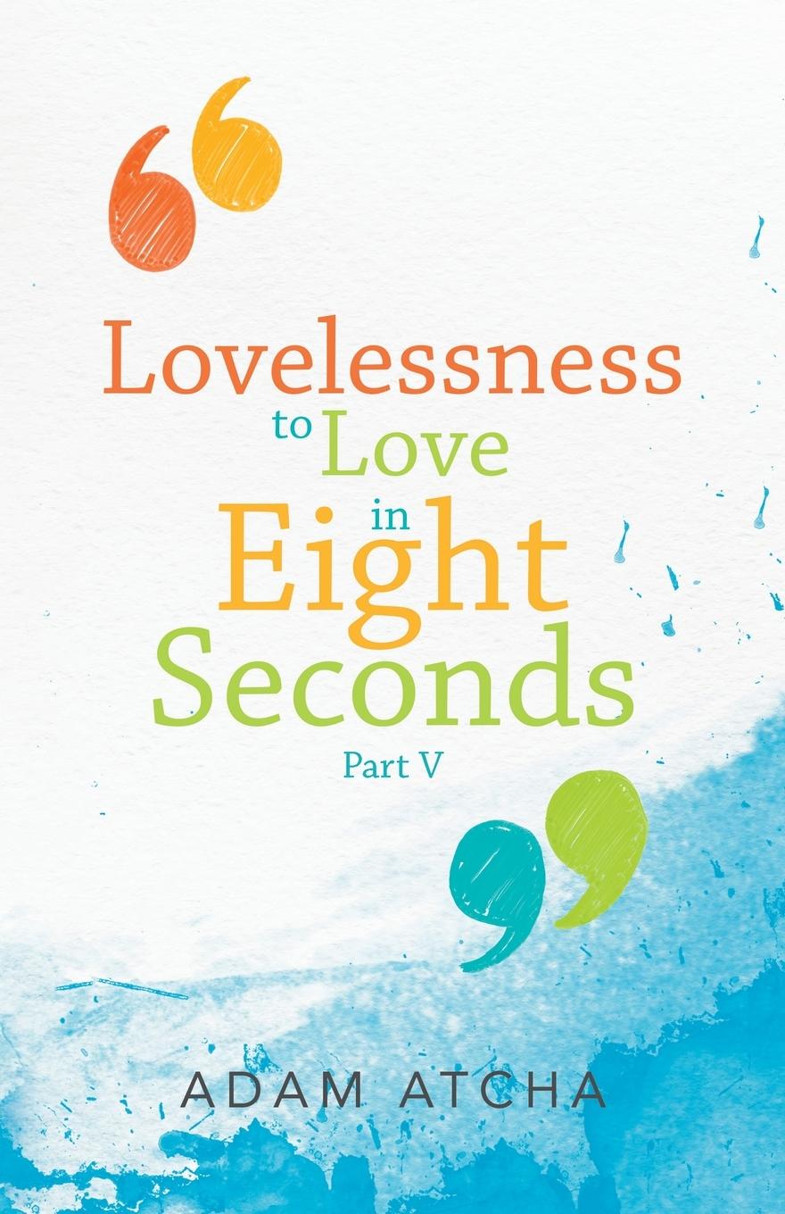 Vorderes Coverbild Lovelessness to Love in Eight Seconds
