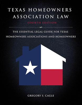 Vorderes Coverbild Texas Homeowners Association Law: Fourth Edition: The Essential Legal Guide for Texas Homeowners Associations and Homeowners