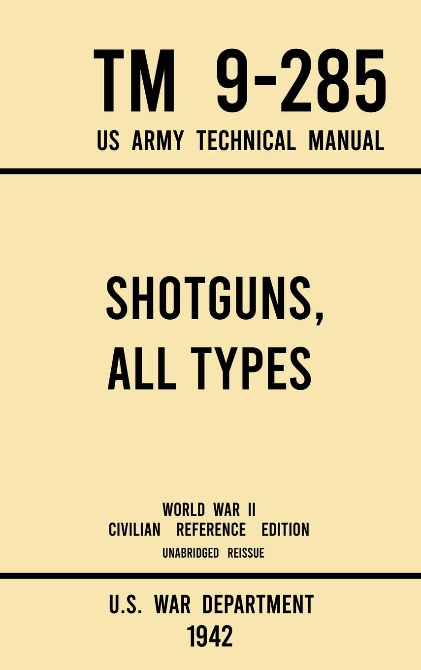 Vorderes Coverbild Shotguns, All Types - TM 9-285 US Army Technical Manual (1942 World War II Civilian Reference Edition)