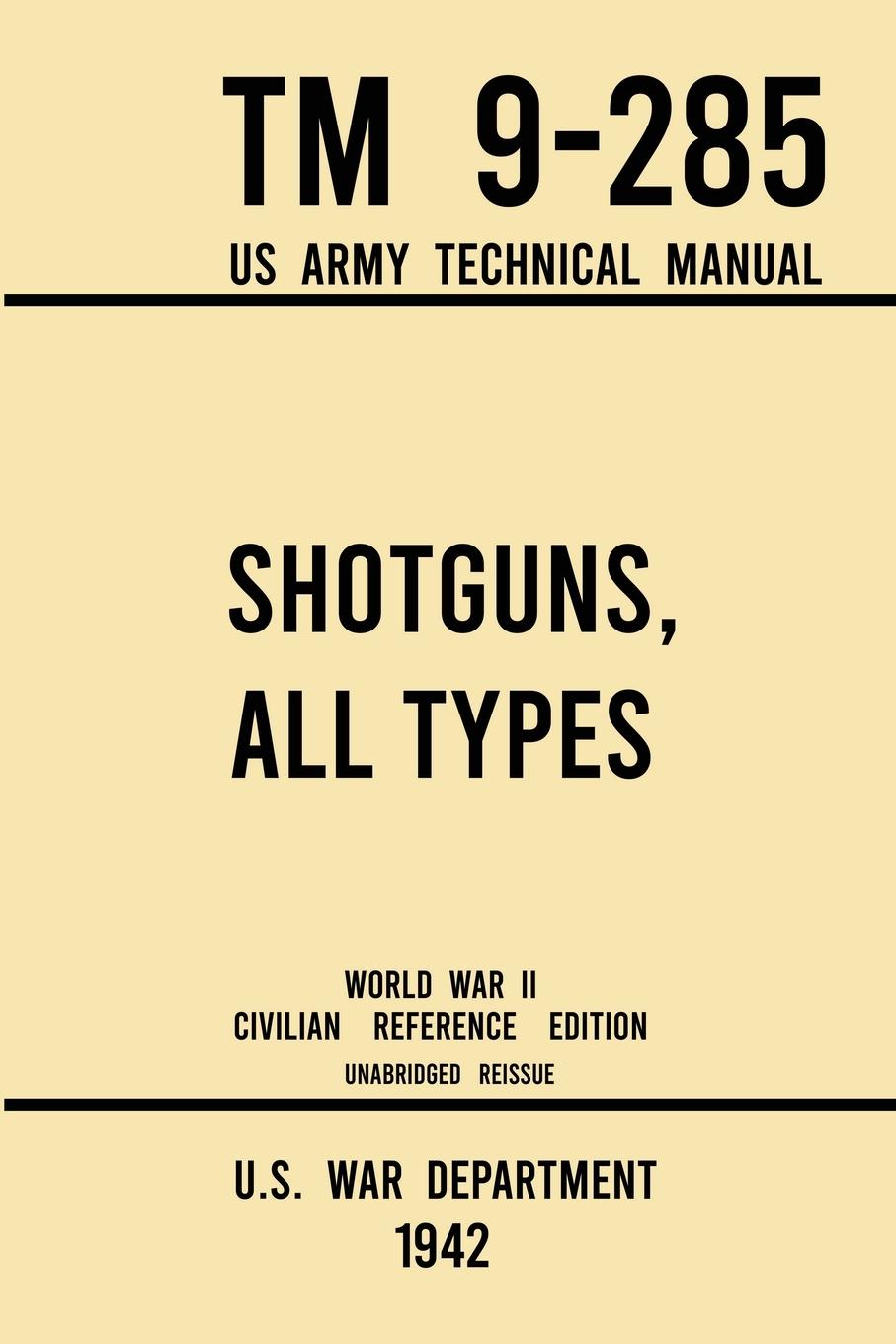 Vorderes Coverbild Shotguns, All Types - TM 9-285 US Army Technical Manual (1942 World War II Civilian Reference Edition)
