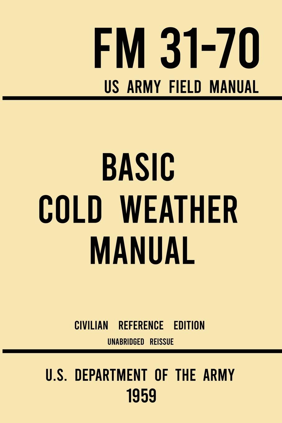 Vorderes Coverbild Basic Cold Weather Manual - FM 31-70 US Army Field Manual (1959 Civilian Reference Edition)