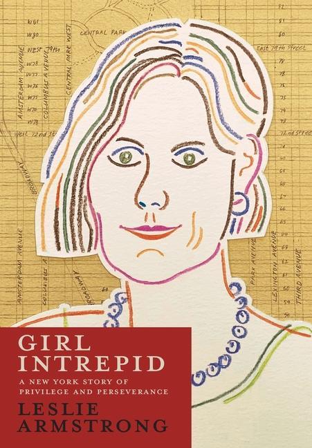 Vorderes Coverbild Girl Intrepid: A New York Story of Privilege and Perseverance