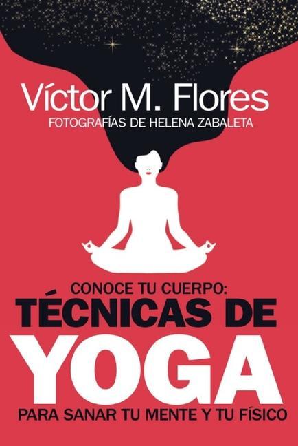 Vorderes Coverbild Conoce Tu Cuerpo: Técnicas de Yoga Para Sanar Tu Mente Y Tu Físico