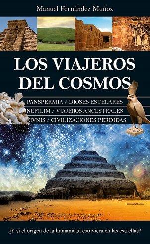 Vorderes Coverbild Los viajeros del cosmos : ¿y si el origen de la humanidad estuviera en las estrellas?