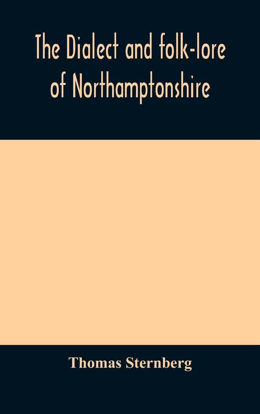 Vorderes Coverbild The dialect and folk-lore of Northamptonshire