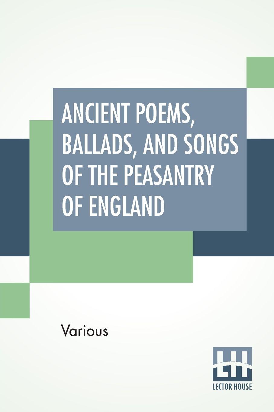 Vorderes Coverbild Ancient Poems, Ballads, And Songs Of The Peasantry Of England